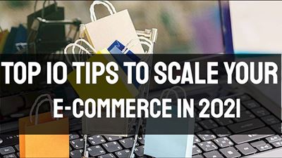 Top 10 Tips To Scale your e-commerce in 2021